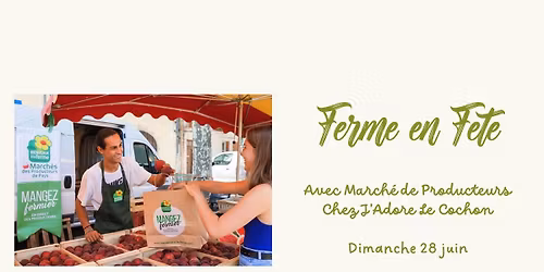 Ferme en F\u00eate avec March\u00e9 de Producteurs le 28 juin \u00e0 la Ferme J'adore Le Cochon