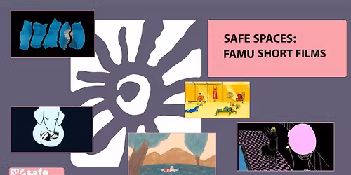 Safe Spaces: FAMU Short Films  - \u0645\u0633\u0627\u062d\u0627\u062a \u0623\u0645\u0646\u0629: \u0623\u0641\u0644\u0627\u0645 \u0642\u0635\u064a\u0631\u0629 \u0645\u0646 \u0641\u0627\u0645\u0648  