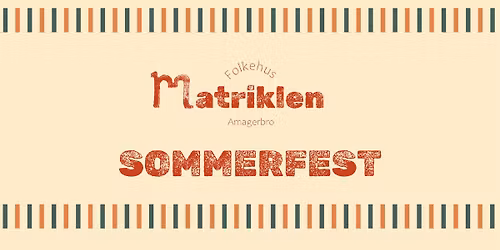 Sommerfest p\u00e5 Matriklen - grill, fest og f\u00e6llesspisning