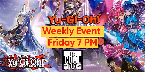 Yu-Gi-Oh! Weekly Friday Event at TCP!