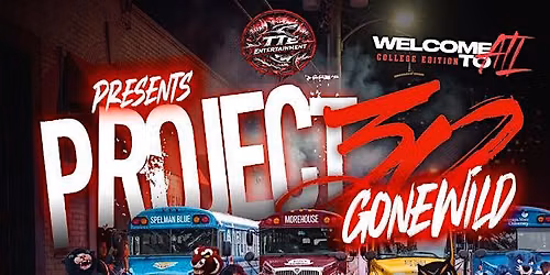 Project 30' GONE WILD  ft 2 SPECIAL GUEST