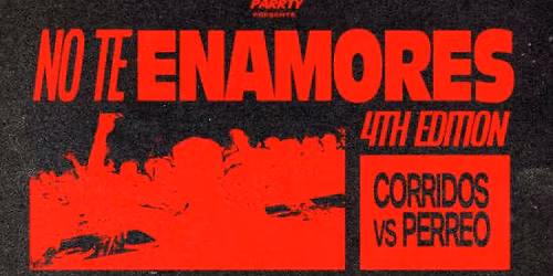 NO TE ENAMORES FEST: Corridos v Reggaeton Greenville Warehouse Party