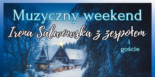  Muzyczny weekend | Irena Salwowska z zespo\u0142em i go\u015bcie | Duszniki Zdr\u00f3j
