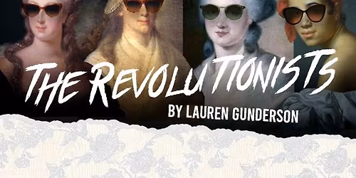 The Revolutionists by Lauren Gunderson