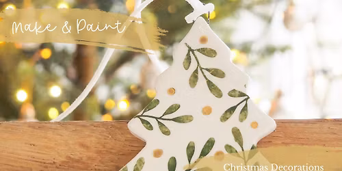 Make & Paint - Christmas Decorations