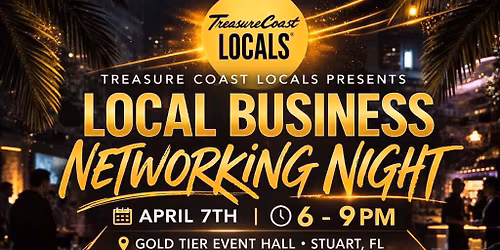 \u2728 Treasure Coast Locals Presents: Local Business Networking Night \u2728