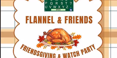 Flannel and Friends: Friendsgiving Watch Party