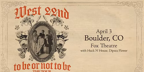 West 22nd with Huck N House, Dipsea Flower | The Fox Theatre