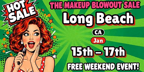 Long Beach, CA- Makeup Blowout Sale Event!