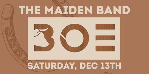 The Maiden Band returns to BOE!!