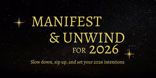 Manifest & Unwind for 2026
