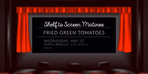 Shelf to Screen Matinee: Fried Green Tomatoes