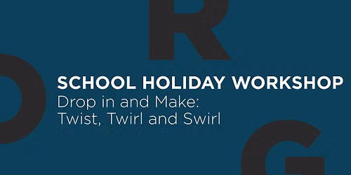Drop in and Make: Twist, Twirl and Swirl
