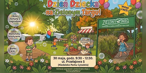 Dzie\u0144 Dziecka na Zielonym Targu - Animacje i nagrody - Wst\u0119p wolny!