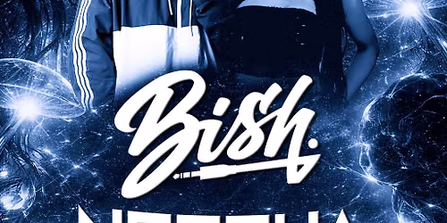 TRNSLUCNT PRESENTS: BISH x NERSHA - CARDIFF
