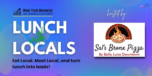 Lunch with Locals at Sal's Bronx Pizza, brought to you by Mind Your Business