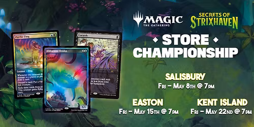 [Salisbury] Magic the Gathering Secrets of Strixhaven Store Championship