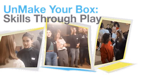 UnMake Your Box: Boost Interpersonal Skills Through Play