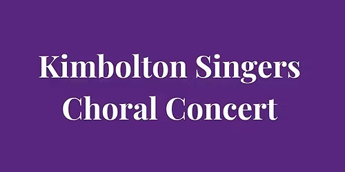 Kimbolton Singers Choral Concert