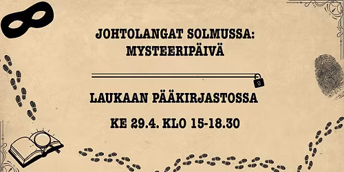 Johtolangat solmussa: mysteerip\u00e4iv\u00e4 Laukaan p\u00e4\u00e4kirjastossa