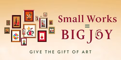 Small Works = Big Joy 2025!