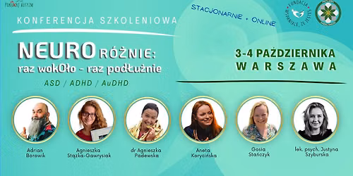 Konferencja "NEUROr\u00f3\u017cnie: raz wokO\u0142o - raz pod\u0141U\u017cnie." ASD \/ ADHD  \/AuDHD