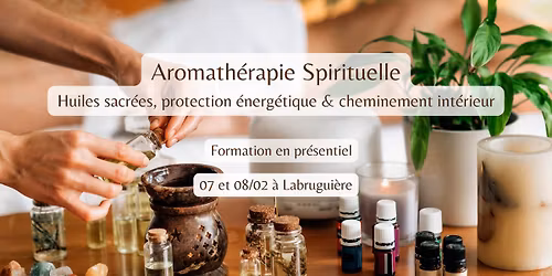 \ud83c\udf3f\u200bAromath\u00e9rapie Spirituelle \u2728\u200b Huiles sacr\u00e9es, protection \u00e9nerg\u00e9tique & cheminement int\u00e9rieur