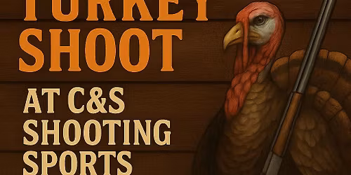C&S Shooting Sports Turkey Shoot