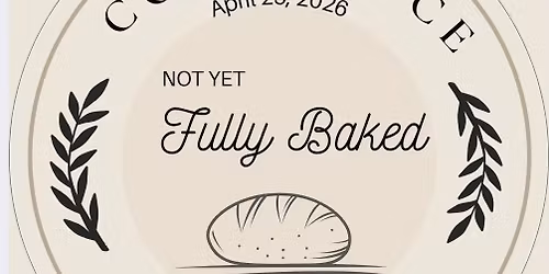 Not Yet Fully Baked Women's Conference 