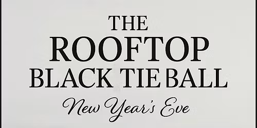 The Rooftop Black Tie Ball: New Years Eve