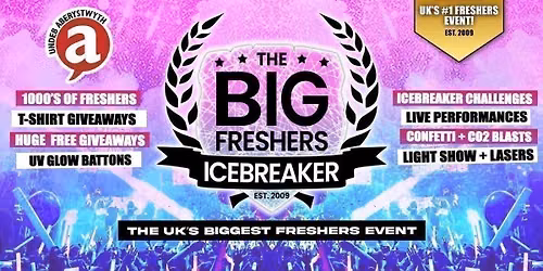 Aberystwyth's OFFICIAL Big Freshers Icebreaker - UK Largest Freshers Events - Sold Out 10 Years Running \ud83c\udfc6