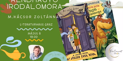 Az utols\u00f3 dzsinn \u00e9s a Zabaszauruszok - rendhagy\u00f3 irodalom\u00f3ra M. K\u00e1csor Zolt\u00e1nnal