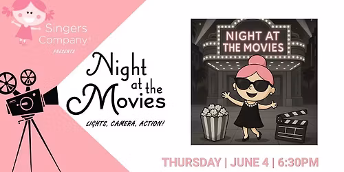 Singers Company Presents: Night at the Movies