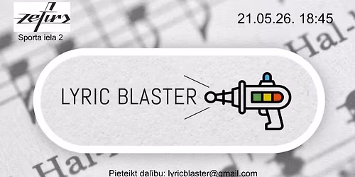 Lyric Blaster sp\u0113le Zef\u012br\u0101 21.05.2026.