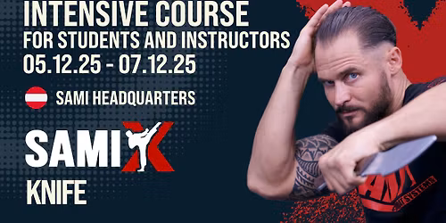 SAMI-X KNIFE INTENSIVE SEMINAR!