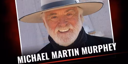 Michael Martin Murphey | LIVE at Main Street Crossing