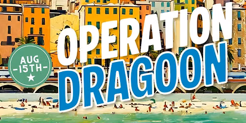 Operation Dragoon History Day