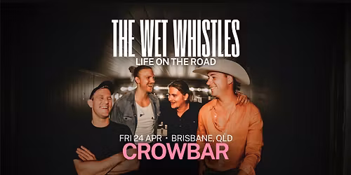 The Wet Whistles at Crowbar, QLD