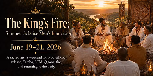 The King's Fire: Summer Solstice Men's Immersion