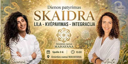 LILA dienos patyrimas: SKAIDRA | su Severina ir Anita | NAUJA DATA