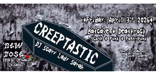 Fri, April 3, '26:  Creeptastic- New Monthly Batcave\/Deathrock Party w\/ Scary Lady Sarah at New Rose