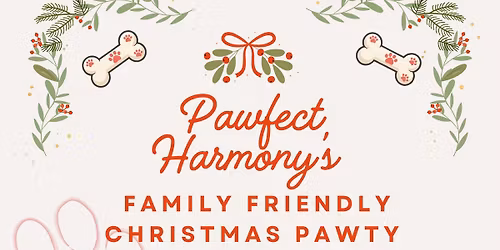 Pawfect Harmony's Family Friendly Christmas Pawty!