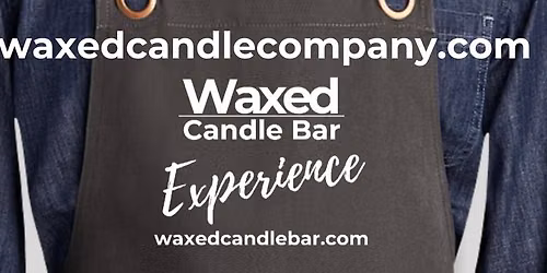 Waxed Candle Bar @ The Tap Yard - Menomonee Falls