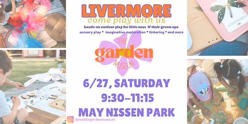 Garden Museum Livermore Play Session