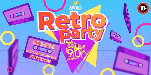 Retro Party - Back to the 90's \/ Kecskem\u00e9t \/ \u00c1pol\u00f3 Klub 05.23.