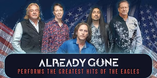 FREE SHOW - Already Gone Performs Eagles at Stafford Centre July 3rd