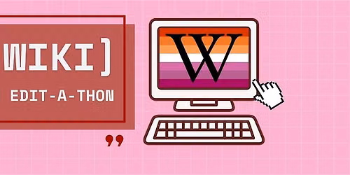 Lez Wiki: A Wikipedia Edit-a-Thon