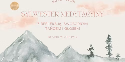 Sylwester Medytacyjny z refleksj\u0105, swobodnym ta\u0144cem i g\u0142osem