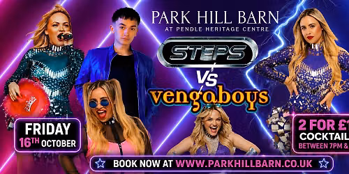 Steps v Vengaboys - Ultimate party night at Park Hill Barn Barrowford