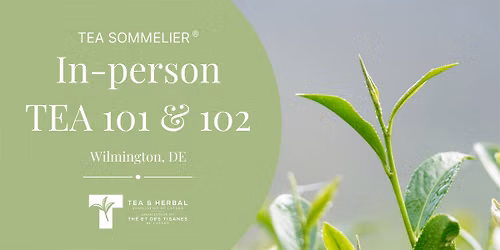 TEA 101 & 102 In-person class (Wilmington, DE)